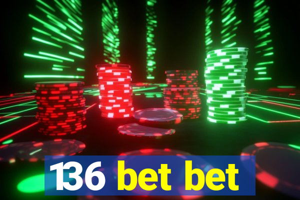 136 bet bet